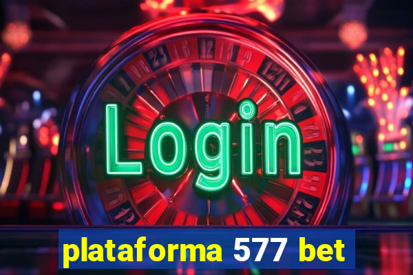 plataforma 577 bet